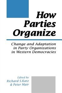 How Parties Organize by Richard Katz, Paperback | Indigo Chapters