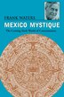 Mexico Mystique by Frank Waters, Paperback | Indigo Chapters