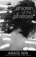 Children of the Albatross by Anaïs Nin, Paperback | Indigo Chapters