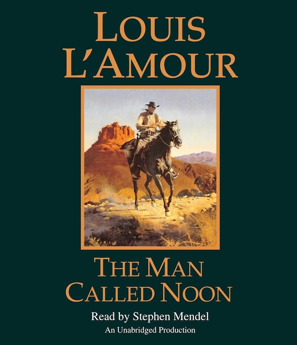 The Man Called Noon by Louis L'amour, Audio Book (CD) | Indigo Chapters