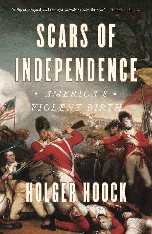 Scars Of Independence by Holger Hoock, Paperback | Indigo Chapters