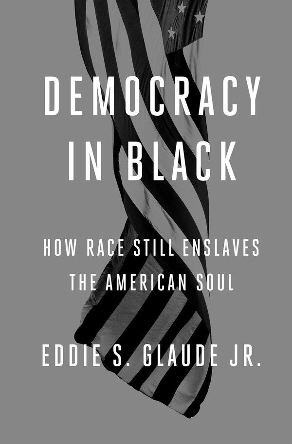 Democracy In Black by Eddie S. Glaude, Hardcover | Indigo Chapters