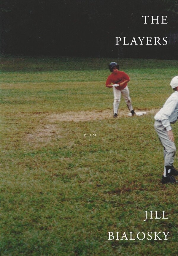 The Players by Jill Bialosky, Paperback | Indigo Chapters