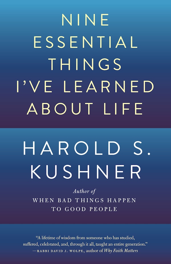 Nine Essential Things I've Learned About Life by Harold S. Kushner, Paperback | Indigo Chapters