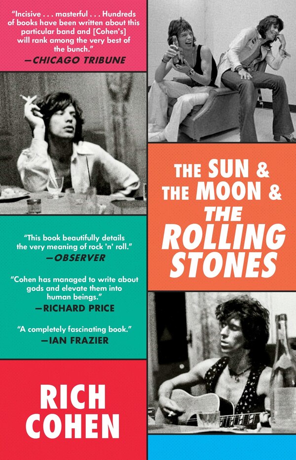 The Sun & The Moon & The Rolling Stones by Rich Cohen, Paperback | Indigo Chapters
