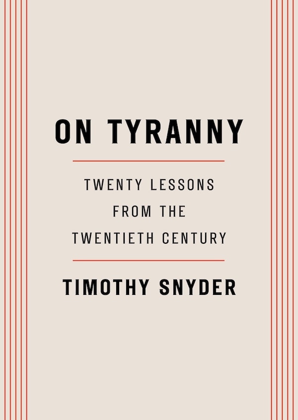 On Tyranny by TIMOTHY SNYDER, Paperback | Indigo Chapters