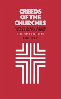 Creeds of The Churches by John H. Leith, Paperback | Indigo Chapters