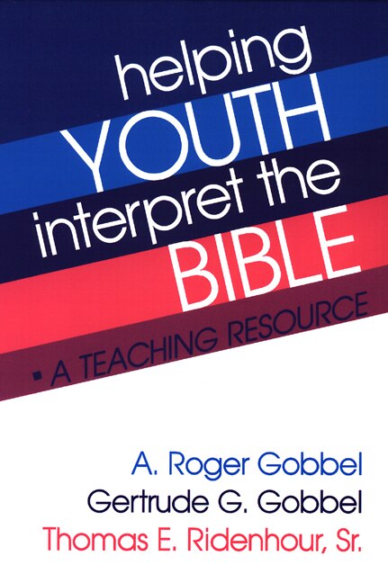 Helping Youth Interpret the Bible by A Roger Gobbel, Paperback | Indigo Chapters