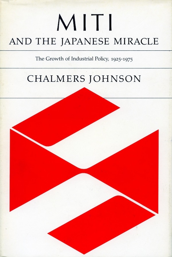 Miti And The Japanese Miracle by Chalmers Johnson, Paperback | Indigo Chapters