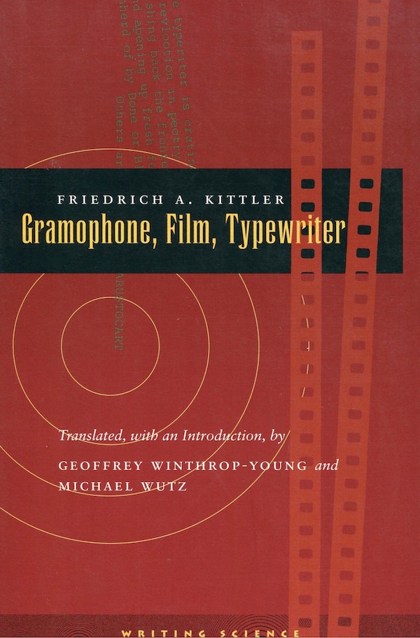 Gramophone Film Typewriter by Friedrich A. Kittler, Paperback | Indigo Chapters