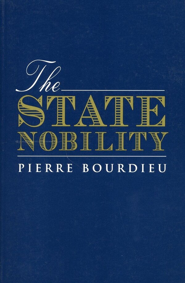 The State Nobility by Pierre Bourdieu, Paperback | Indigo Chapters