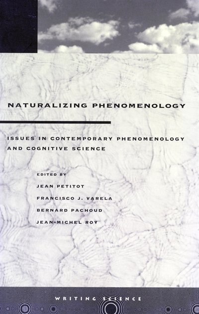 Naturalizing Phenomenology by Jean Petitot, Paperback | Indigo Chapters