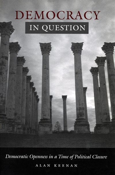 Democracy in Question by Alan Keenan, Paperback | Indigo Chapters