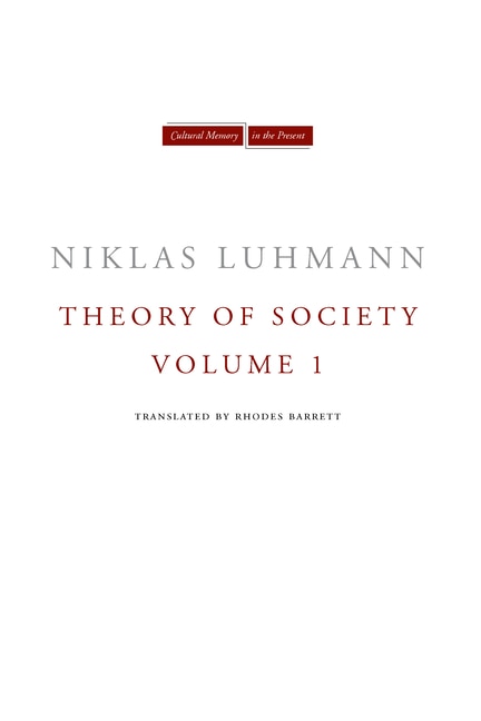 Theory Of Society Volume 1 by Niklas Luhmann, Hardcover | Indigo Chapters