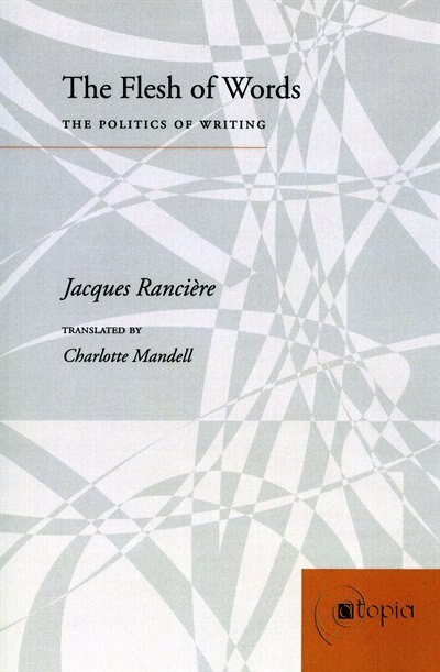 The Flesh of Words by Jacques Rancière, Hardcover | Indigo Chapters