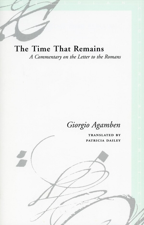 The Time That Remains by Giorgio Agamben, Paperback | Indigo Chapters