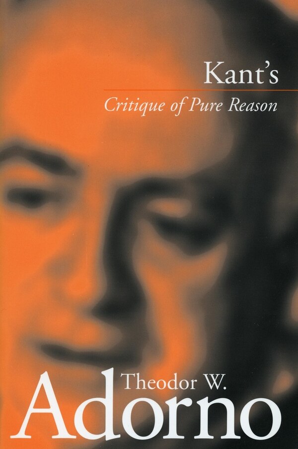 Kant’s ‘Critique of Pure Reason’ by Theodor W. Adorno, Paperback | Indigo Chapters