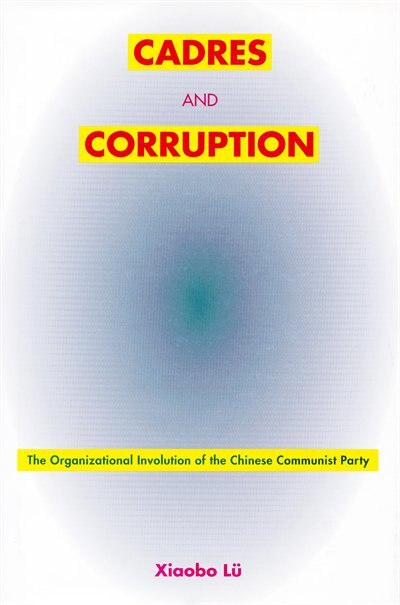 Cadres and Corruption by Xiaobo Lü, Paperback | Indigo Chapters