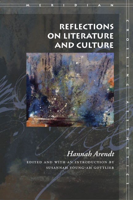 Reflections on Literature and Culture by HANNAH ARENDT, Paperback | Indigo Chapters