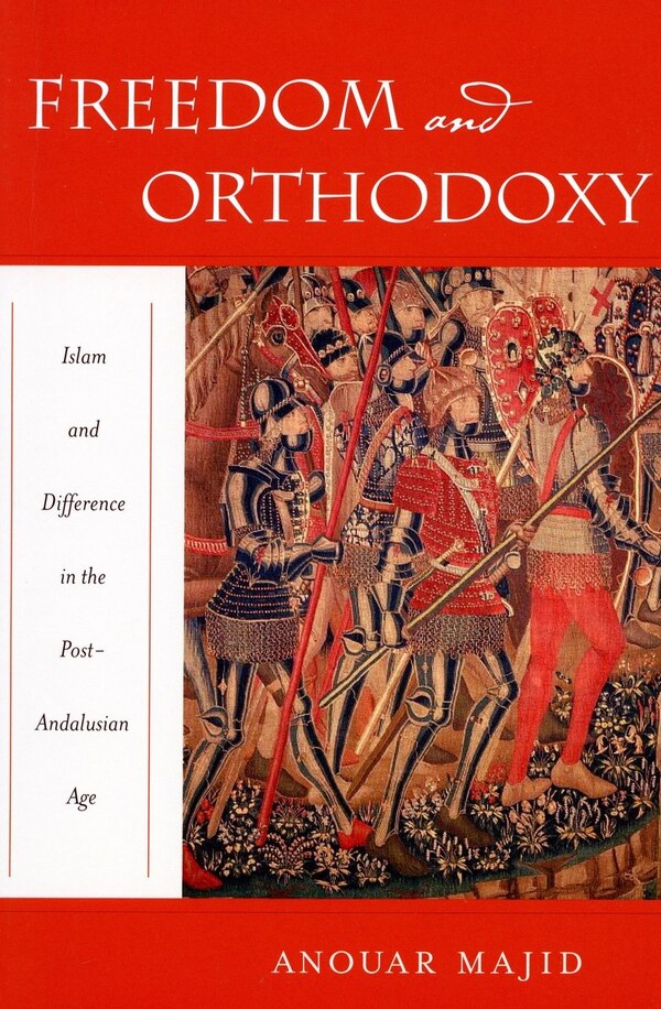 Freedom and Orthodoxy by Anouar Majid, Paperback | Indigo Chapters