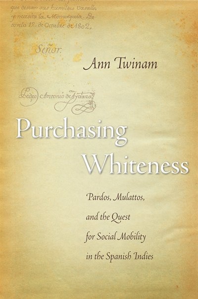 Purchasing Whiteness by Ann Twinam, Paperback | Indigo Chapters