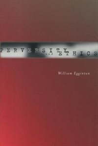 Perversity And Ethics by William Egginton, Paperback | Indigo Chapters