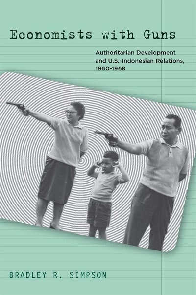 Economists with Guns by Bradley R. Simpson, Hardcover | Indigo Chapters