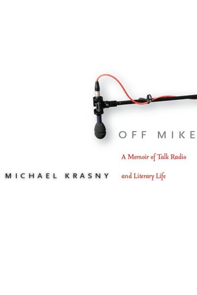 Off Mike by Michael Krasny, Hardcover | Indigo Chapters