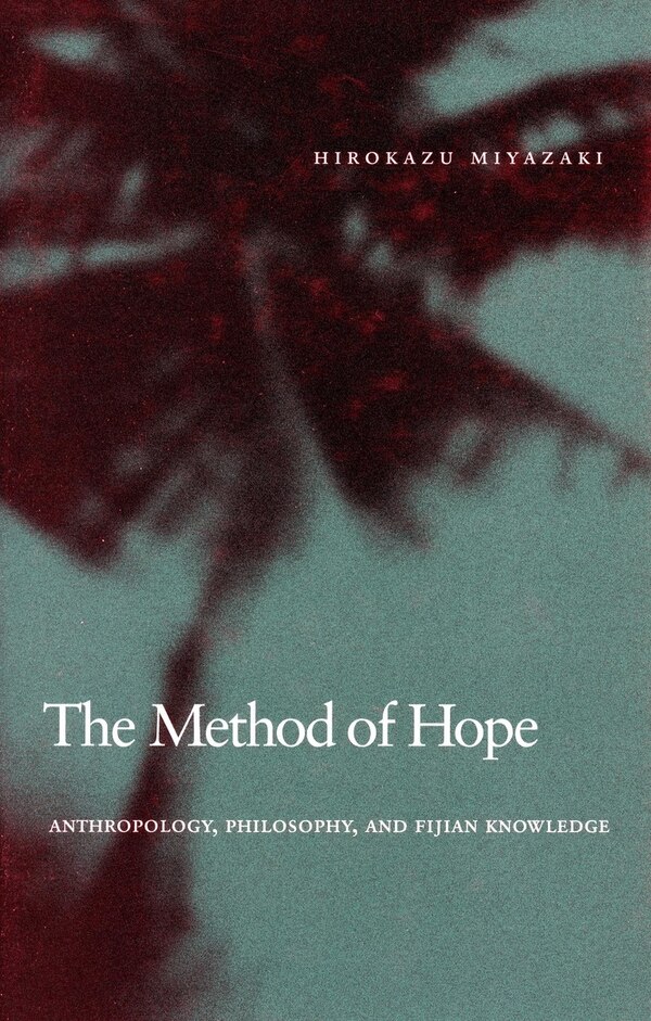 The Method of Hope by Hirokazu Miyazaki, Paperback | Indigo Chapters