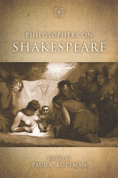 Philosophers on Shakespeare by Paul A. Kottman, Hardcover | Indigo Chapters