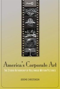 America's Corporate Art by Jerome Christensen, Hardcover | Indigo Chapters