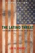 The Latino Threat by Leo Chavez, Hardcover | Indigo Chapters