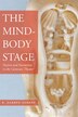 The Mind-Body Stage by R. Darren Gobert, Hardcover | Indigo Chapters