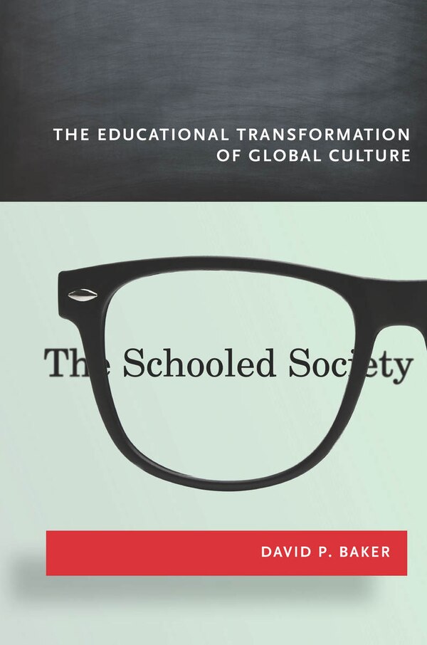 The Schooled Society by David Baker, Paperback | Indigo Chapters