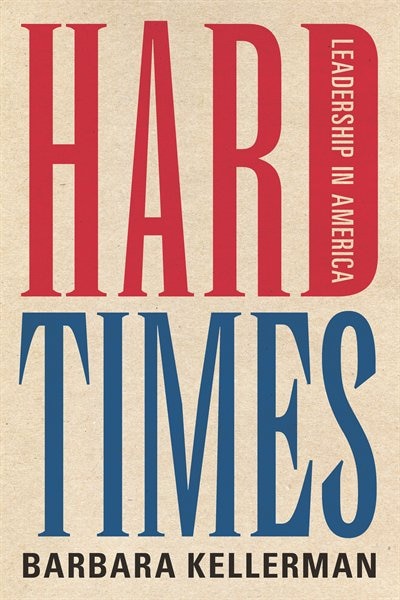Hard Times by Barbara Kellerman, Hardcover | Indigo Chapters