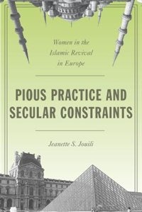 Pious Practice And Secular Constraints by Jeanette S. Jouili, Paperback | Indigo Chapters