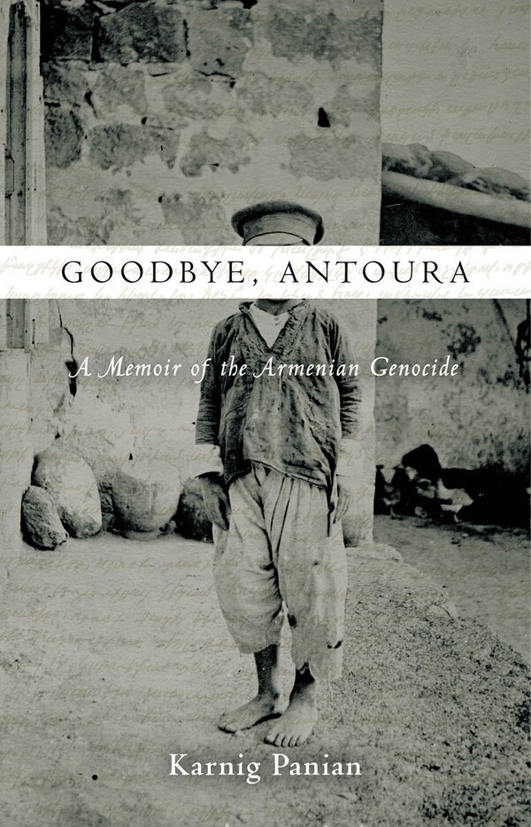 Goodbye Antoura by Karnig Panian, Hardcover | Indigo Chapters