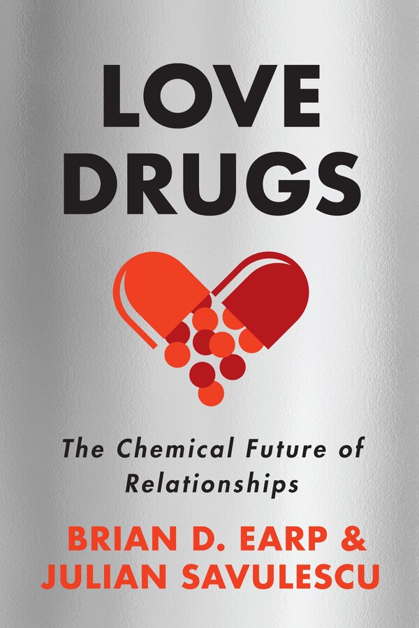 Love Drugs by Brian D. Earp, Hardcover | Indigo Chapters