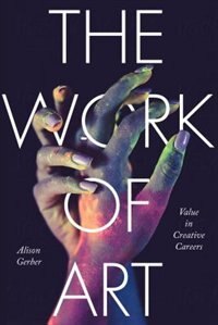 The Work of Art by Alison Gerber, Hardcover | Indigo Chapters