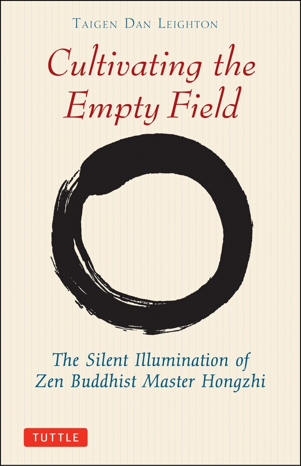 Cultivating The Empty Field by Taigen Dan Leighton, Paperback | Indigo Chapters