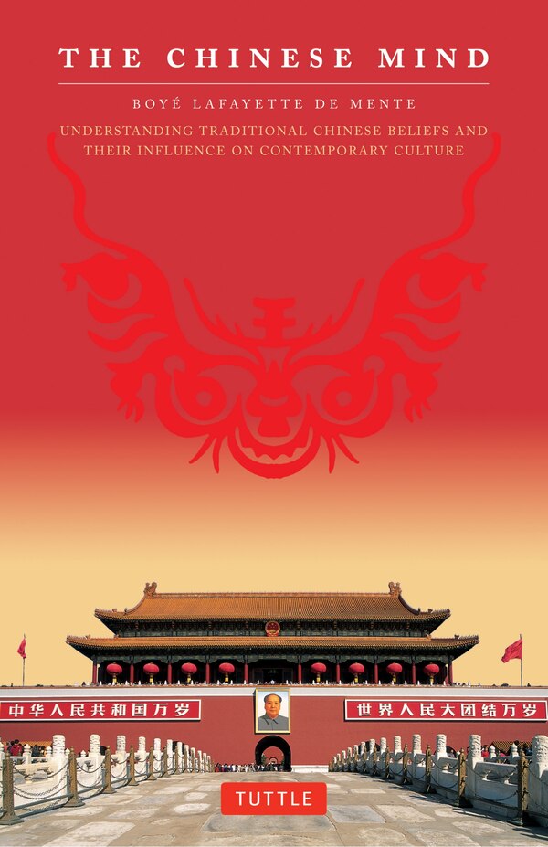 The Chinese Mind by Boye Lafayette De Mente, Paperback | Indigo Chapters