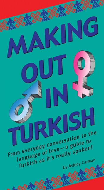 Making Out In Turkish by Ashley Carman, Paperback | Indigo Chapters