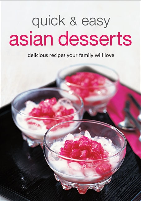 Quick & Easy Asian Desserts by Periplus Editors, Spiral Bound | Indigo Chapters