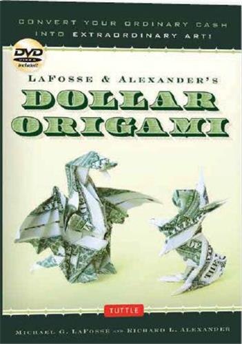 LaFosse & Alexander's Dollar Origami by Michael G. LaFosse, Spiral Bound | Indigo Chapters