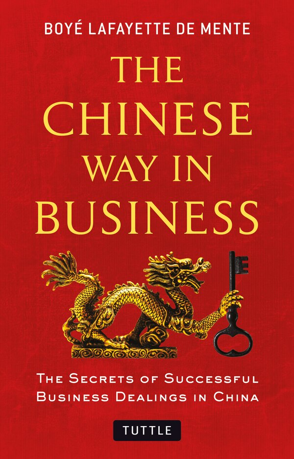 The Chinese Way In Business by Boye Lafayette De Mente, Paperback | Indigo Chapters