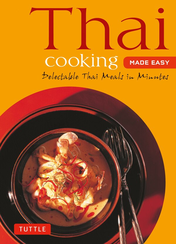 Thai Cooking Made Easy by Periplus Editors, Paperback | Indigo Chapters