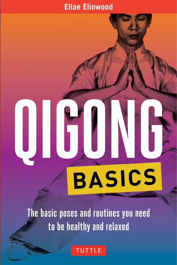 Qigong Basics by Ellae Elinwood, Paperback | Indigo Chapters