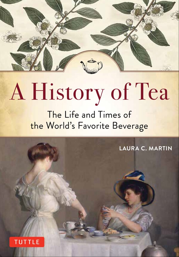 A History Of Tea by Laura C. Martin, Paperback | Indigo Chapters