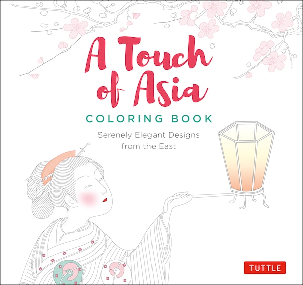 A Touch of Asia Coloring Book by Tuttle Studio, Paperback | Indigo Chapters