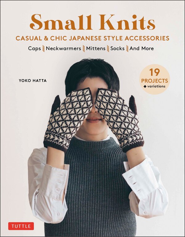 Small Knits: Casual & Chic Japanese Style Accessories by Yoko Hatta, Paperback | Indigo Chapters